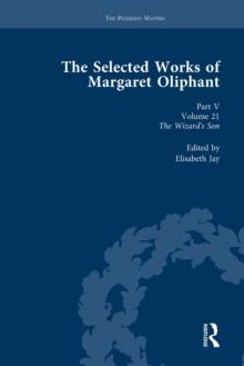 The Selected Works of Margaret Oliphant, Part V Volume 21 : The Wizard's Son