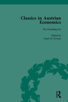 Classics in Austrian Economics, Volume 1 : A Sampling in the History of a Tradition