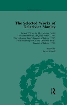 The Selected Works of Delarivier Manley Vol 1