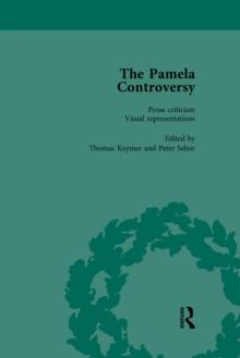 The Pamela Controversy Vol 2 : Criticisms and Adaptations of Samuel Richardson's Pamela, 1740-1750