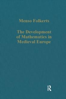 The Development of Mathematics in Medieval Europe : The Arabs, Euclid, Regiomontanus