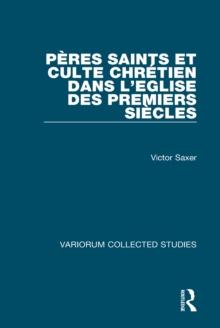 Peres saints et culte chretien dans l'Eglise des premiers siecles