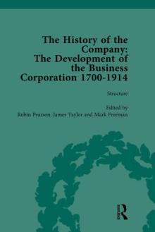 The History of the Company, Part II vol 6 : Development of the Business Corporation, 1700-1914