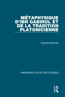 Metaphysique d'Ibn Gabirol et de la tradition platonicienne