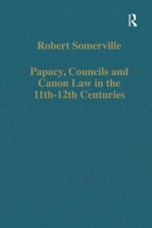 Papacy, Councils and Canon Law in the 11th-12th Centuries