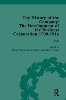 The History of the Company, Part I Vol 1 : Development of the Business Corporation, 1700-1914