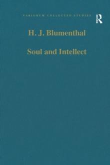 Soul and Intellect : Studies in Plotinus and Later Neoplatonism