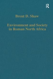 Environment and Society in Roman North Africa : Studies in History and Archaeology