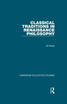 Classical Traditions in Renaissance Philosophy