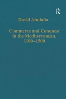 Commerce and Conquest in the Mediterranean, 1100-1500