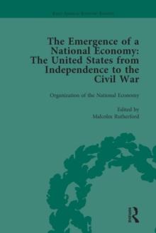 The Emergence of a National Economy Vol 1 : The United States from Independence to the Civil War