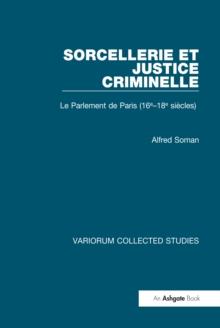 Sorcellerie et justice criminelle : Le Parlement de Paris (16e-18e siecles)