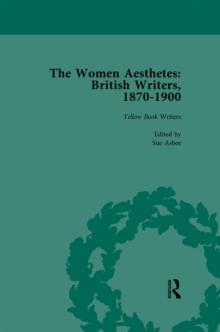 The Women Aesthetes vol 3 : British Writers, 1870-1900