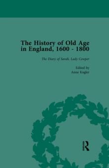 The History of Old Age in England, 1600-1800, Part II vol 7