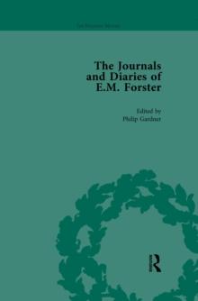 The Journals and Diaries of E M Forster Vol 1