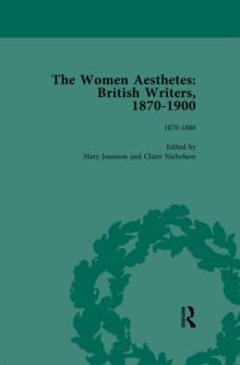 The Women Aesthetes vol 1 : British Writers, 1870-1900