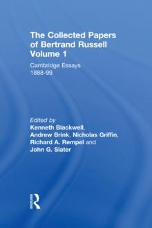 The Collected Papers of Bertrand Russell, Volume 1 : Cambridge Essays 1888-99