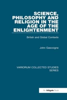 Science, Philosophy and Religion in the Age of the Enlightenment : British and Global Contexts