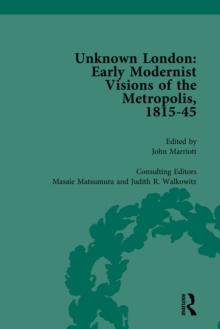 Unknown London Vol 1 : Early Modernist Visions of the Metropolis, 1815-45