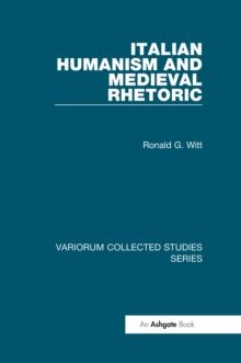 Italian Humanism and Medieval Rhetoric