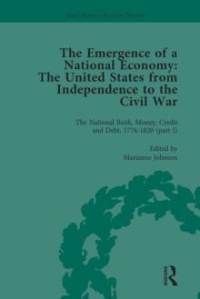 The Emergence of a National Economy Vol 3 : The United States from Independence to the Civil War