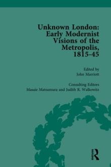 Unknown London Vol 4 : Early Modernist Visions of the Metropolis, 1815-45