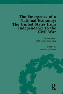 The Emergence of a National Economy Vol 6 : The United States from Independence to the Civil War