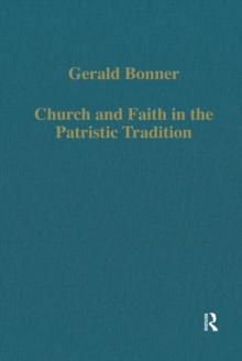 Church and Faith in the Patristic Tradition : Augustine, Pelagianism, and Early Christian Northumbria