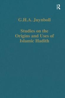 Studies on the Origins and Uses of Islamic Hadith