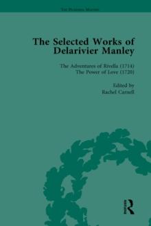 The Selected Works of Delarivier Manley Vol 4