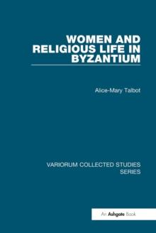 Women and Religious Life in Byzantium