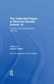 The Collected Papers of Bertrand Russell, Volume 10 : A Fresh Look at Empiricism, 1927-1946