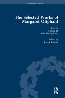 The Selected Works of Margaret Oliphant, Part IV Volume 18 : Miss Marjoribanks