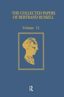 The Collected Papers of Bertrand Russell, Volume 12 : Contemplation and Action, 1902-14