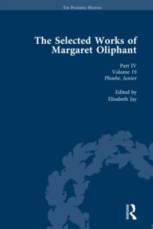 The Selected Works of Margaret Oliphant, Part IV Volume 19 : Phoebe, Junior