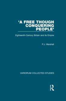 'A Free though Conquering People' : Eighteenth-Century Britain and its Empire