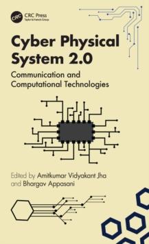 Cyber Physical System 2.0 : Communication and Computational Technologies