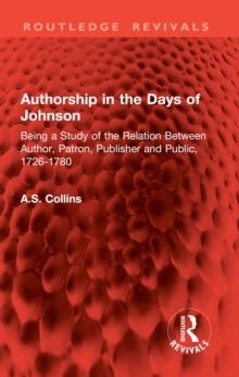 Authorship in the Days of Johnson : Being a Study of the Relation Between Author, Patron, Publisher and Public, 1726-1780