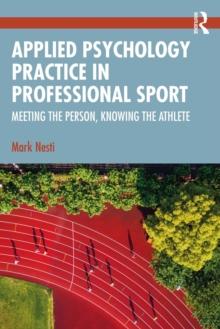 Applied Psychology Practice in Professional Sport : Meeting the Person, Knowing the Athlete