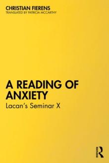 A Reading of Anxiety : Lacan's Seminar X