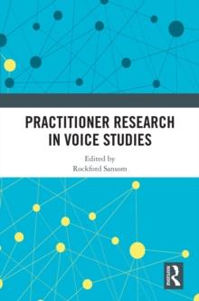 Practitioner Research in Voice Studies