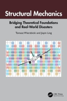 Structural Mechanics : Bridging Theoretical Foundations and Real-World Disasters