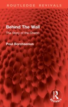 Behind The Wall : The Story of the Ghetto