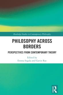 Philosophy Across Borders : Perspectives from Contemporary Theory