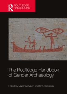 The Routledge Handbook of Gender Archaeology