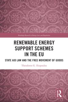 Renewable Energy Support Schemes in the EU : State Aid Law and the Free Movement of Goods