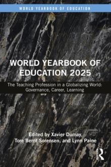 World Yearbook of Education 2025 : The Teaching Profession in a Globalizing World: Governance, Career, Learning