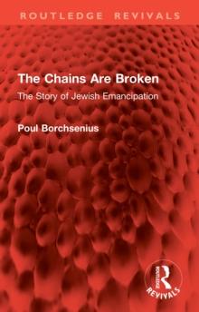 The Chains Are Broken : The Story of Jewish Emancipation