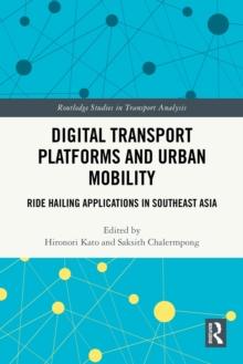 Digital Transport Platforms and Urban Mobility : Ride Hailing Applications in Southeast Asia