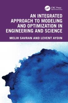 An Integrated Approach to Modeling and Optimization in Engineering and Science